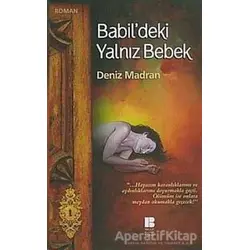 Babil’deki Yalnız Bebek - Deniz Madran - Bilge Kültür Sanat