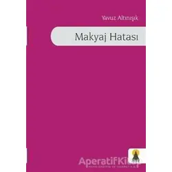 Makyaj Hatası - Yavuz Altınışık - Ebabil Yayınları