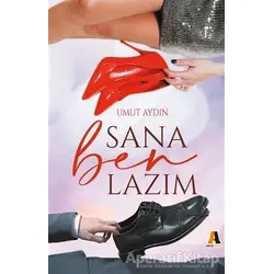 Sana Ben Lazım - Umut Aydın - Akis Kitap