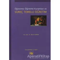 Öğrenme Öğretme Kuramları ve Süreç Temelli Öğretim - Bilal Duman - Anı Yayıncılık