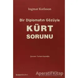 Bir Diplomatın Gözüyle Kürt Sorunu - Ingmar Karlsson - Homer Kitabevi