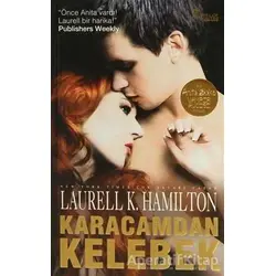 Karacamdan Kelebek - Laurell K. Hamilton - Artemis Yayınları