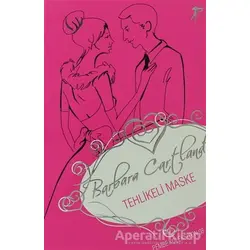 Tehlikeli Maske - Barbara Cartland - Artemis Yayınları