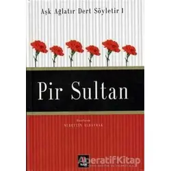 Aşk Ağlatır Dert Söyletir 1 Pir Sultan - Nurettin Albayrak - Kapı Yayınları