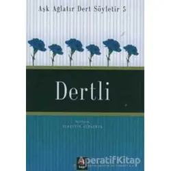Aşk Ağlatır Dert Söyletir 5 Dertli - Nurettin Albayrak - Kapı Yayınları