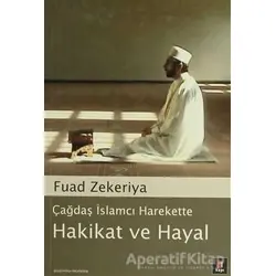 Çağdaş İslamcı Harekette Hakikat ve Hayal - Fuad Zekeriya - Kapı Yayınları