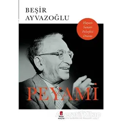 Peyami Hayatı, Sanatı, Felsefesi, Dramı - Beşir Ayvazoğlu - Kapı Yayınları