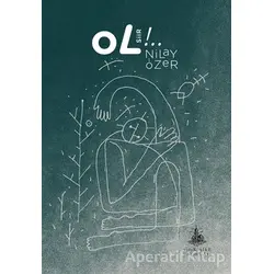 Ol!.. - Nilay Özer - Yitik Ülke Yayınları