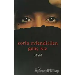 Zorla Evlendirilen Genç Kız - Leyla - Paloma Yayınevi