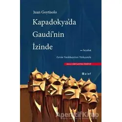 Kapadokyada Gaudinin İzinde - Juan Goytisolo - Alef Yayınevi