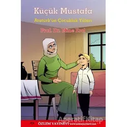 Küçük Mustafa - Mine Erol - Özlem Yayınevi