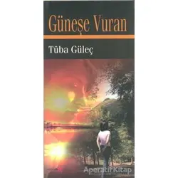 Güneşe Vuran - Tuba Güleç - Romantik Kitap
