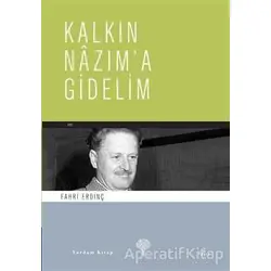 Kalkın Nazım’a Gidelim - Fahri Erdinç - Yordam Kitap