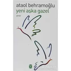 Yeni Aşka Gazel - Ataol Behramoğlu - Tekin Yayınevi