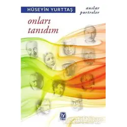Onları Tanıdım - Hüseyin Yurttaş - Tekin Yayınevi