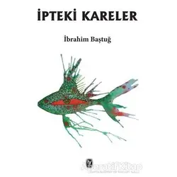 İpteki Kareler - İbrahim Baştuğ - Tekin Yayınevi