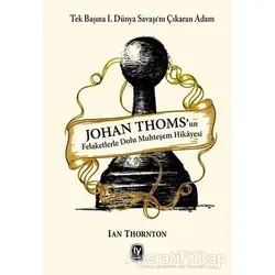 Johan Thoms’un Felaketlerle Dolu Muhteşem Hikayesi - Ian Thornton - Tekin Yayınevi