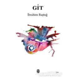 Git - İbrahim Baştuğ - Tekin Yayınevi
