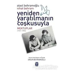 Yeniden Yaratılmanın Coşkusuyla - Ataol Behramoğlu - Tekin Yayınevi