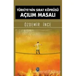 Türkiyenin Sırat Köprüsü Açılım Masalı - Özdemir İnce - Tekin Yayınevi