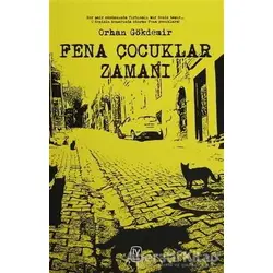 Fena Çocuklar Zamanı - Orhan Gökdemir - Tekin Yayınevi