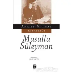 Musullu Süleyman - Ahmet Mithat - Tekin Yayınevi