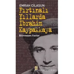 Fırtınalı Yıllarda İbrahim Kaypakkaya - Emrah Cilasun - Tekin Yayınevi