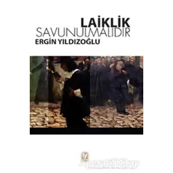 Laiklik Savunulmalıdır - Ergin Yıldızoğlu - Tekin Yayınevi