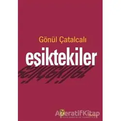Eşiktekiler - Gönül Çatalcalı - Tekin Yayınevi