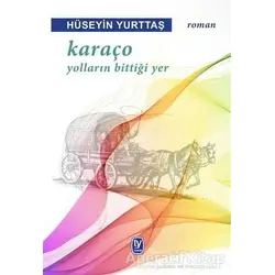 Karaço - Yolların Bittiği Yer - Hüseyin Yurttaş - Tekin Yayınevi