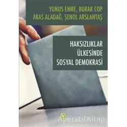 Haksızlıklar Ülkesinde Sosyal Demokrasi - Burak Cop - Tekin Yayınevi