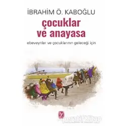 Çocuklar ve Anayasa - İbrahim Ö. Kaboğlu - Tekin Yayınevi