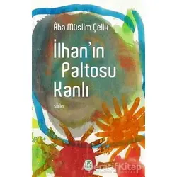 İlhanın Paltosu Kanlı - Aba Müslim Çelik - Tekin Yayınevi
