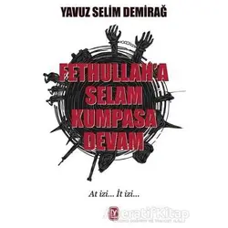 Fethullaha Selam Kumpasa Devam - Yavuz Selim Demirağ - Tekin Yayınevi