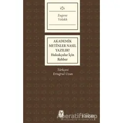 Akademik Metinler Nasıl Yazılır? - Eugene Volokh - Tekin Yayınevi
