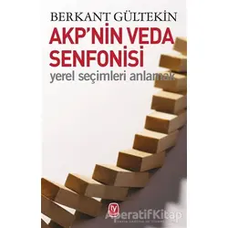 AKP’nin Veda Senfonisi - Berkan Gültekin - Tekin Yayınevi