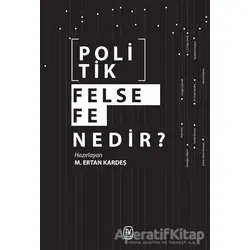 Politik Felsefe Nedir? - M. Ertan Kardeş - Tekin Yayınevi