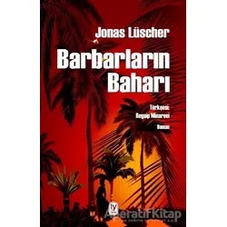 Barbarların Baharı - Jonas Luscher - Tekin Yayınevi