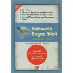 Kanserin Beyaz Yüzü ve Kuantum İyileşme - Derleme - Aşiyan Yayınları