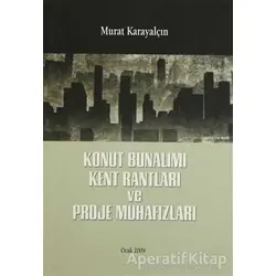 Konut Bunalımı Kent Rantları ve Proje Muhafızları - Murat Karayalçın - Boyut Yayın Grubu