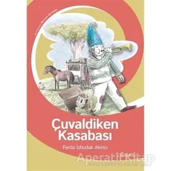 Çuvaldiken Kasabası - Ferda İzbudak Akıncı - Tudem Yayınları