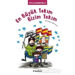 En Büyük Takım Bizim Takım - Ayla Çınaroğlu - Tudem Yayınları