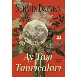 Ay Taşı Tanrıçaları - Nermin Bezmen - Doğan Kitap