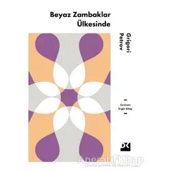Beyaz Zambaklar Ülkesinde - Grigori Spiridonoviç Petrov - Doğan Kitap