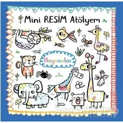 Hayvanlar - Mini Resim Atölyem - Kolektif - Doğan Egmont Yayıncılık