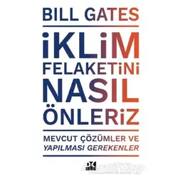 İklim Felaketini Nasıl Önleriz - Bill Gates - Doğan Kitap