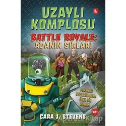 Uzaylı Komplosu Battle Royale: Adanın Sırları 2. Kitap - Cara J. Stevens - Doğan Egmont Yayıncılık