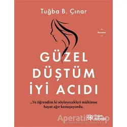 Güzel Düştüm İyi Acıdı - Tuğba B. Çınar - Doğan Novus