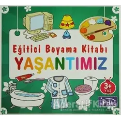 Eğitici Boyama Kitabı - Yaşantımız - Kolektif - Parıltı Yayınları