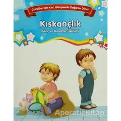 Bilinç ve Karakter Gelişimi - Kıskançlık - Kolektif - Parıltı Yayınları